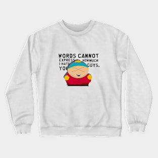 Cartman kind message Crewneck Sweatshirt